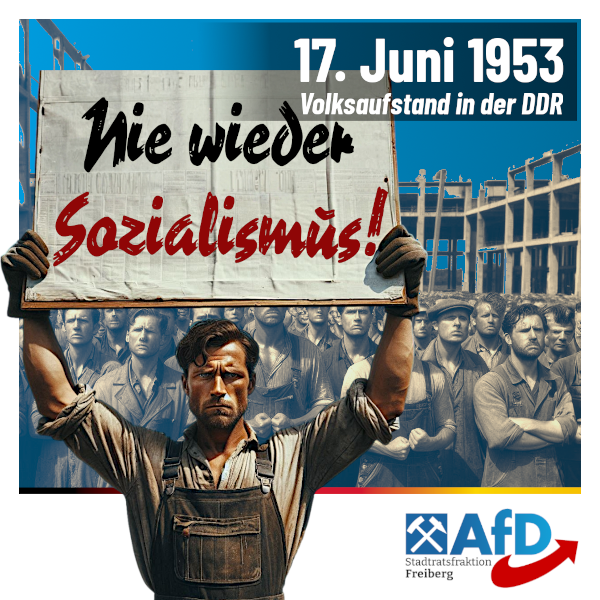 17. Juni 1953 - Gedenken und Mahnung "Nie wieder Sozialismus"